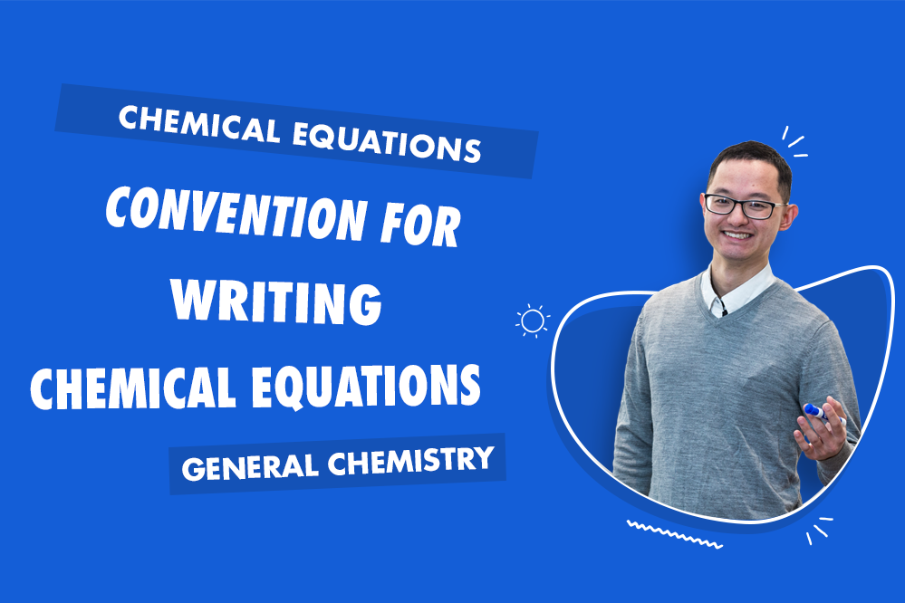 Chemical Equations - Convention for Writing Chemical Equations