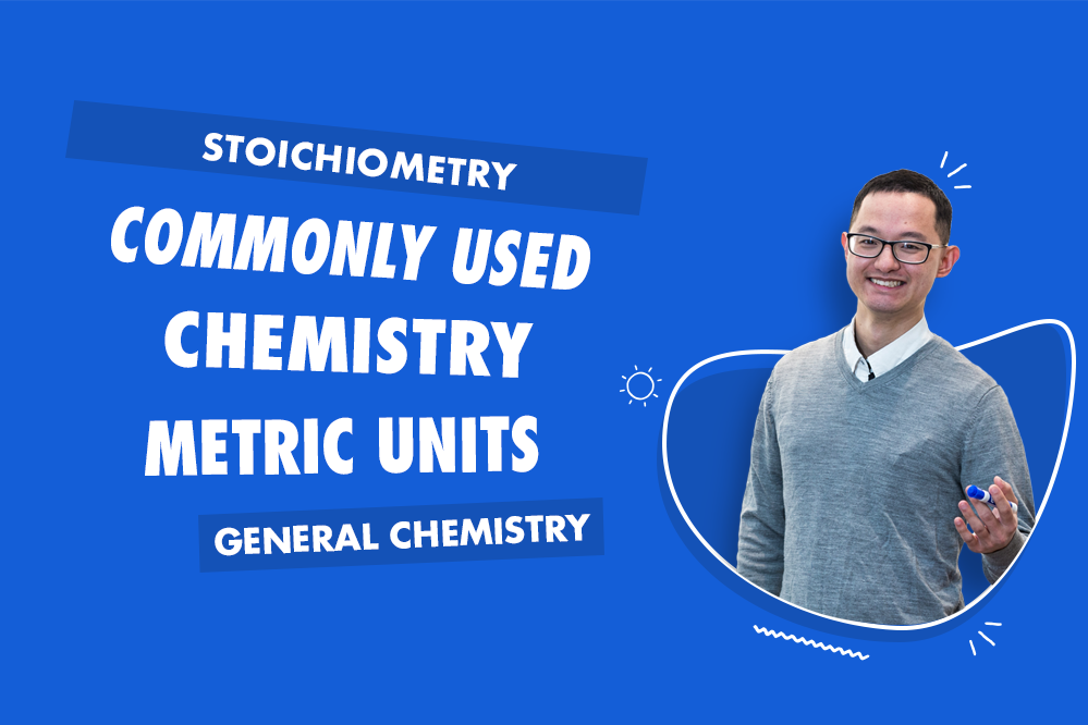 Stoichiometry - Commonly Used Chemistry Metric Units