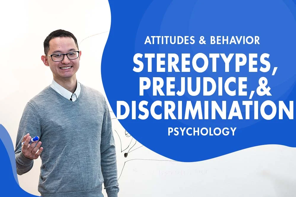 MCAT Psychology - Attitudes & Behaviors - Biases & Prejudice -Stereotypes, Prejudice & Discrimination