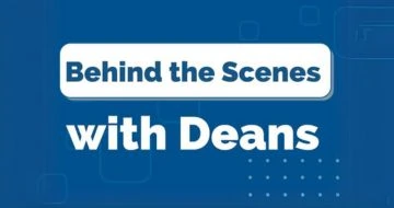 Behind the Scenes with Deans