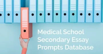 Medical School Secondary Essay Prompts Database