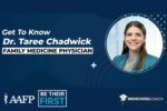 Be Their First: Why Dr. Taree Chadwick Chose Family Medicine